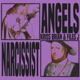 Angels / Narcissist by KRIS$ BRIAN