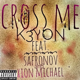 Cross Me by K3yon