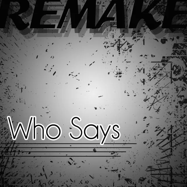 Who Says (Selena Gomez & The Scene Remake)