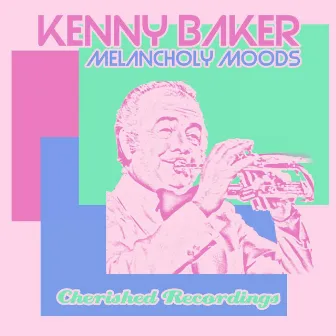 Melancholy Moods by Kenny Baker