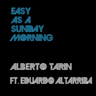 Easy As a Sunday Morning by Alberto Tarin