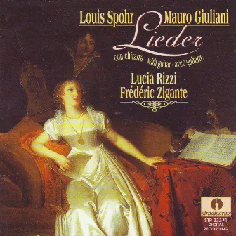 Spohr, Giuliani & Kind: Lieder for Guitar by Lucia Rizzi