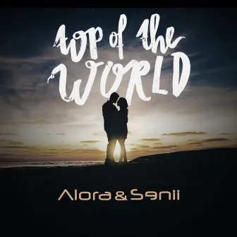 Top Of The World by Alora & Senii