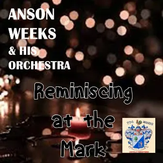 Reminiscing at the Mark by Anson Weeks & His Orchestra