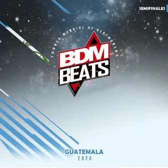 BDM BEATS Guatemala Semifinales 2020 by BDM BEATS