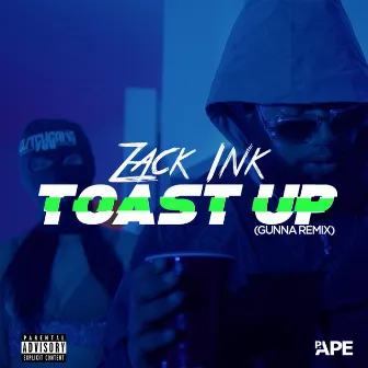 Toast Up (Gunna Remix) by Zack Ink