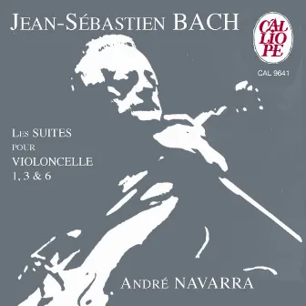 Bach: Les suites pour violoncelle 1, 3 & 6 by André Navarra