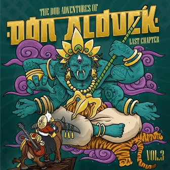 The Dub Adventures of Don Alduck, Vol. 3: The Last Chapter by Don Alduck