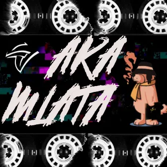 Aka Mlata by Mlata