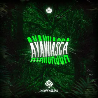 Ayahuasca by Maymum