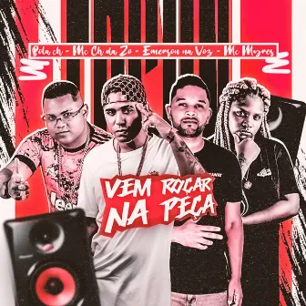 Vem Roçar na Peça by Emerson Na Voz