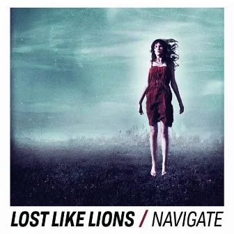 Navigate by Lost Like Lions