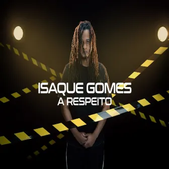 A Respeito by Isaque Gomes