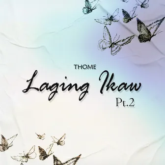 Laging Ikaw, Pt. 2 by Thome