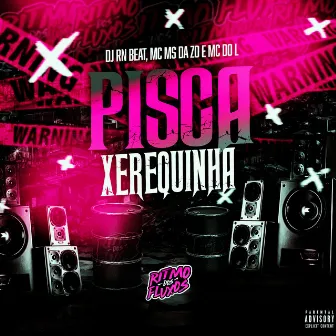 Pisca Xerequinha by Mc do L