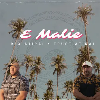 E Malie by Trust Atirai