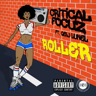 Roller (feat. Qew Lunel) - Single by Critical Focuz