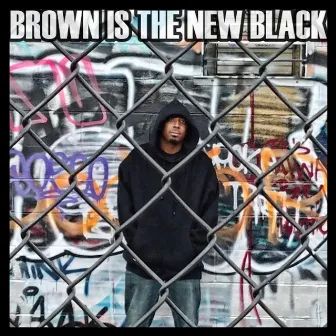 Brown is the New Black by J the Virgo