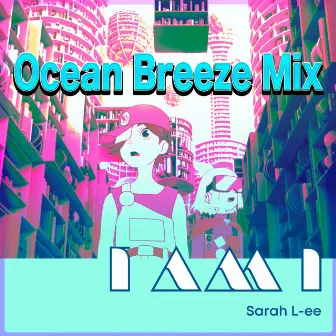 I AM I (Ocean Breeze Mix) by Sarah L-ee