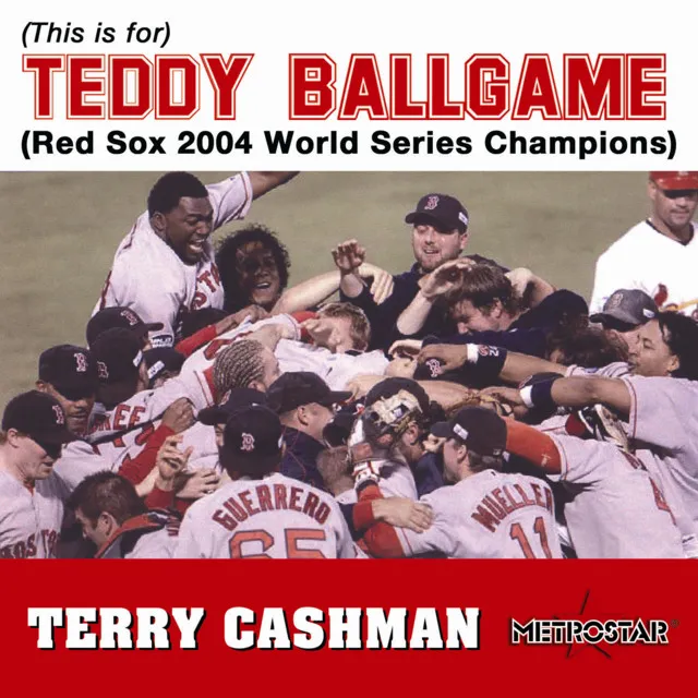 (This Is For) Teddy Ballgame - Red Sox 2004 World Series Champions