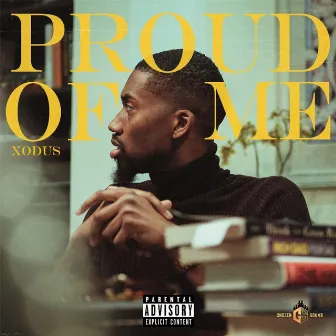 Proud of Me by Xodus