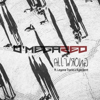 All Wrong by O'Mega Red