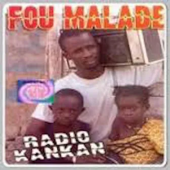 Radio Kankan by Fou Malade