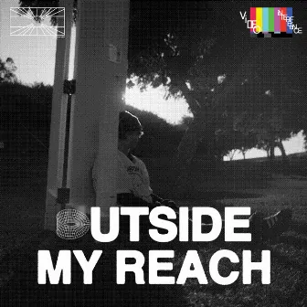 outside my reach by Illusion Hills