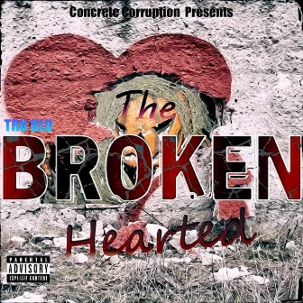 The Broken Hearted by Tru Blu