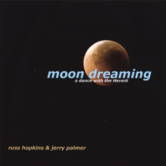 Moon Dreaming - A Dance With The Hermit by Jerry Palmer