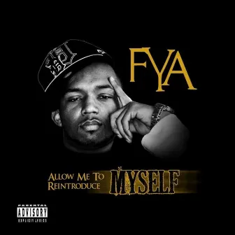 Allow Me To Reintroduce Myself by FYA