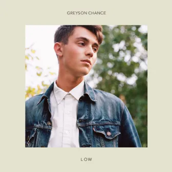 Low by Greyson Chance