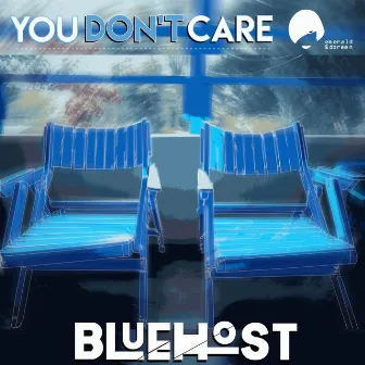 You Don't Care by Bluehost