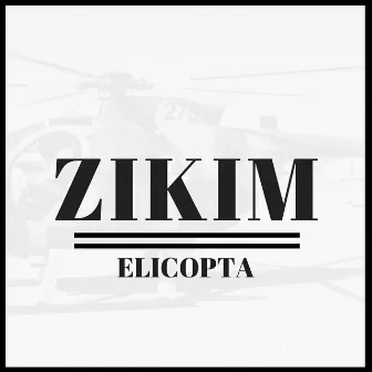 ELICOPTA by Zikim