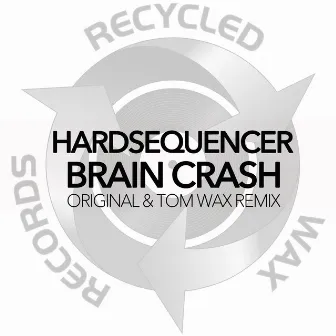 Brain Crash by Hardsequencer