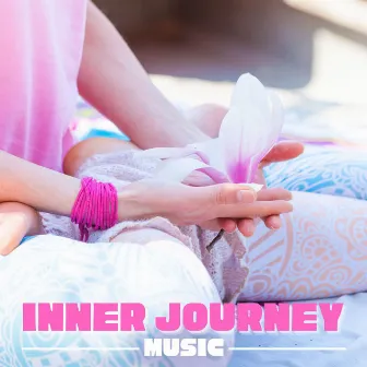 Inner Journey Music: Relaxing Tracks for Meditative Practice to Discover Mind, Body & Spirit by Janelle Hogan