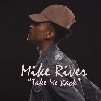 Take Me Back by Mike River