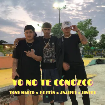 Yo No Te Conozco by Tony Maker