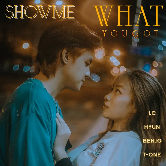 Show Me What U Got (feat. LC, T-One)