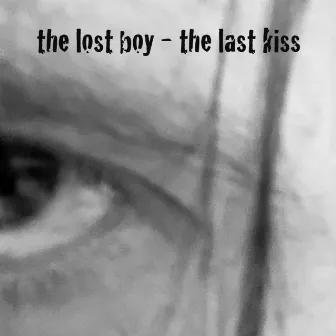 The Last Kiss by The Lost Boy