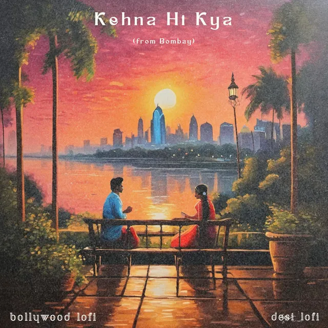 Kehna Hi Kya - Bombay