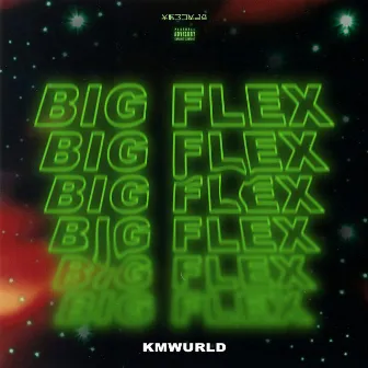 Big Flex by Kmwurld