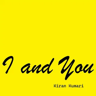 I and You by Kiran Kumari