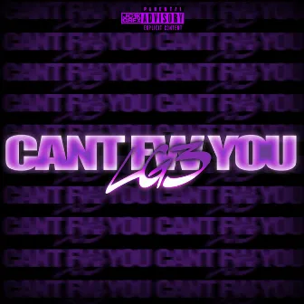 Cant Fw You by LG3