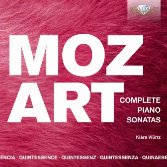 Quintessence Mozart: Complete Piano Sonatas by Klára Würtz