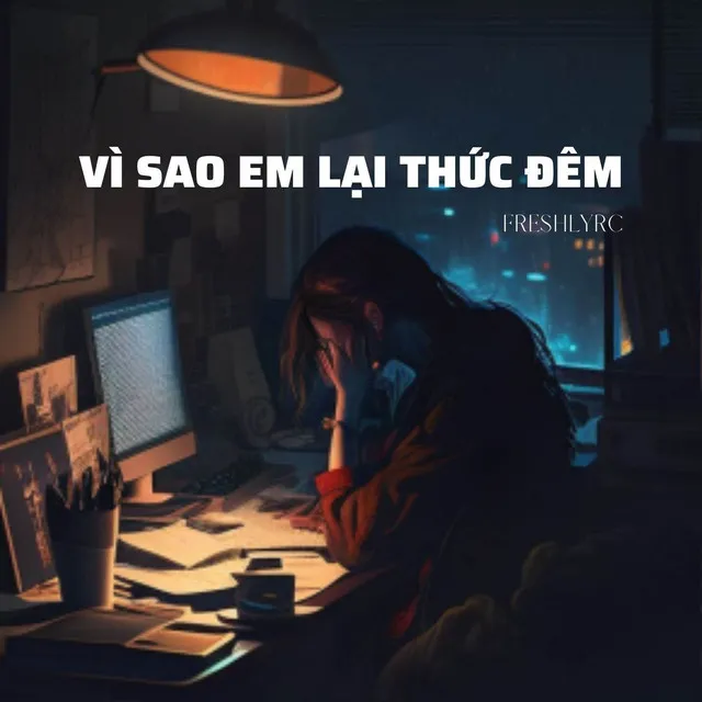 Vì Sao Em Lại Thức Đêm