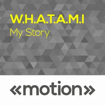 My Story by W.H.A.T.A.M.I