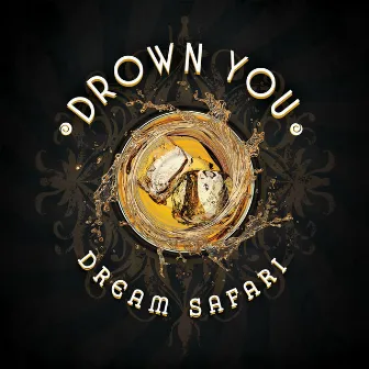 Drown You by Dream Safari