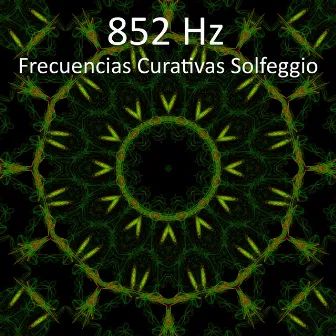 Frecuencias Curativas Solfeggio 852 Hz by Mc_team