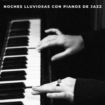 Noches Lluviosas Con Pianos De Jazz by Jazz Clásico